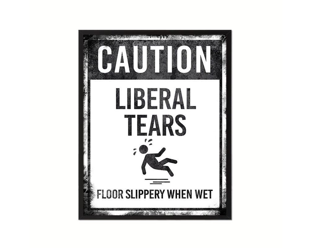 Caution Liberal tears floor slippery when wet Notice Danger Sign Framed Print Wall Decor Art Gifts