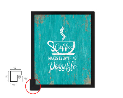 Coffee makes everything possible Quotes Framed Print Home Decor Wall Art Gifts