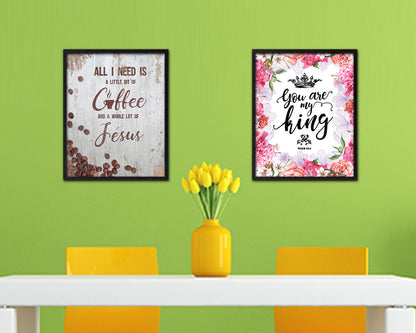 All I need today is a little bit of coffee and a whole lot of Jesus Quote Framed Artwork Print Wall Decor Art Gifts