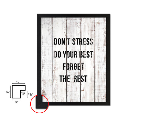 Don't stress do your best for get the rest White Wash Quote Framed Print Wall Decor Art