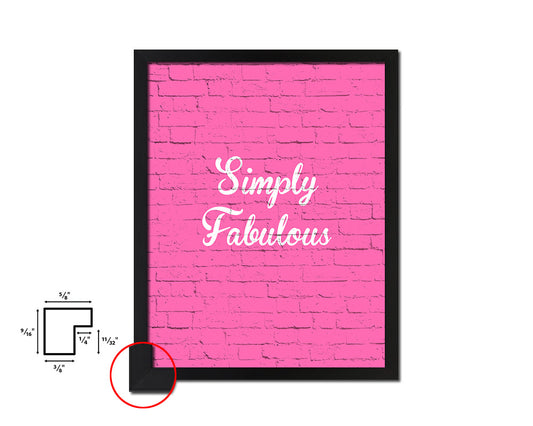 Simiply Fabulous Quote Saying Framed Print Home Decor Wall Art Gifts