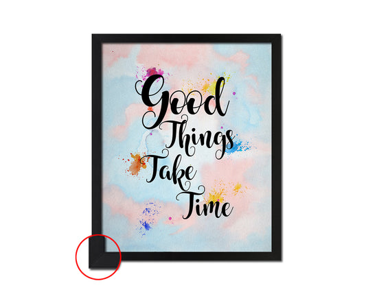 Good things take time Quote Framed Print Wall Decor Art Gifts