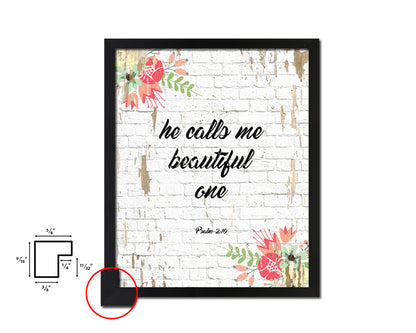 He calls me beautiful one, Psalm 2:10 Quote Wood Framed Print Home Decor Wall Art Gifts