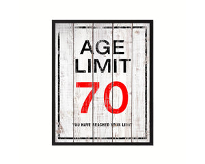 Age limit 70 you have reached your limit Notice Danger Sign Framed Print Home Decor Wall Art Gifts