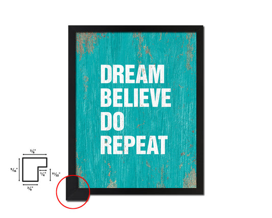 Dream believe do repeat Quote Framed Print Home Decor Wall Art Gifts