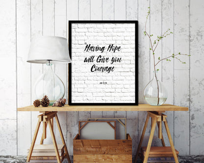 Having hope will give you courage, Job 11:18 Quote Wood Framed Print Home Decor Wall Art Gifts