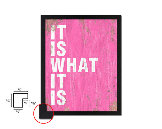 It is what it is Quote Framed Print Home Decor Wall Art Gifts