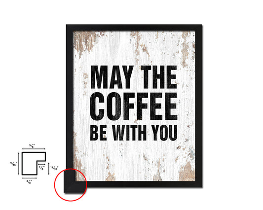 May the coffee be with you Quote Framed Artwork Print Wall Decor Art Gifts
