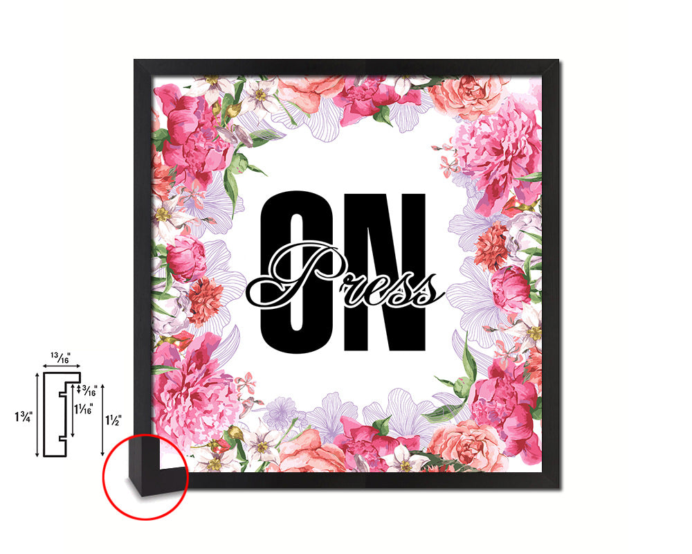 Press On Quote Framed Print Home Decor Wall Art Gifts