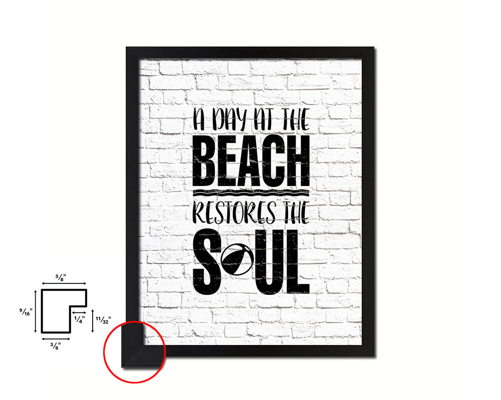 A day at the beach restores the soul Quote Framed Print Home Decor Wall Art Gifts