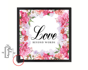Love beyond words Quote Framed Print Home Decor Wall Art Gifts