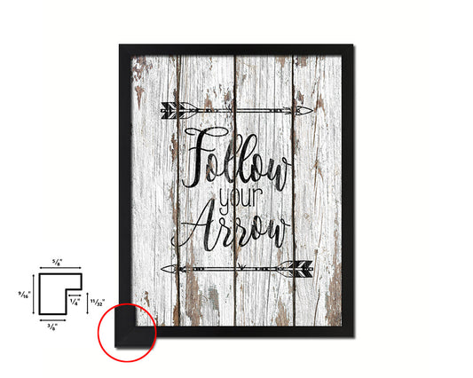 Follow your arrow Quote Framed Print Home Decor Wall Art Gifts