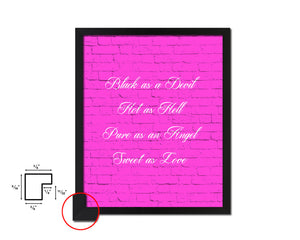 Black as a devil hot as hell pure as an angel Quotes Framed Print Home Decor Wall Art Gifts