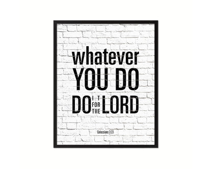 Whatever you do do it for the Lord, Colossians 3-23 Quote Framed Print Home Decor Wall Art Gifts