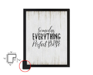 Someday everything will make perfect Quote Wood Framed Print Wall Decor Art