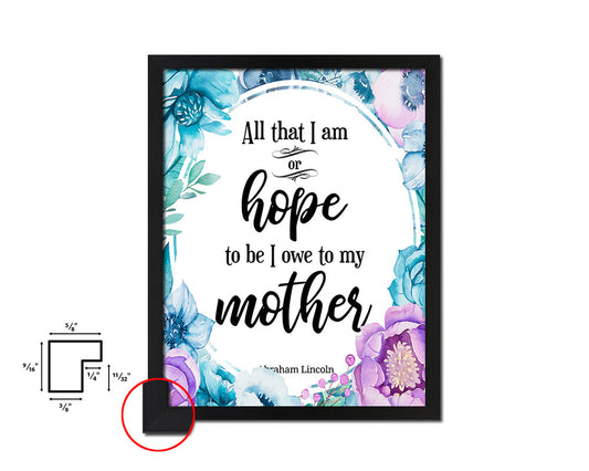 All that I am or hope to be Abraham Lincoln Quote Boho Flower Framed Print Wall Decor Art