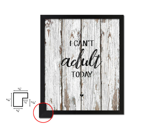 I can't adult today Quote Wood Framed Print Wall Decor Art Gifts