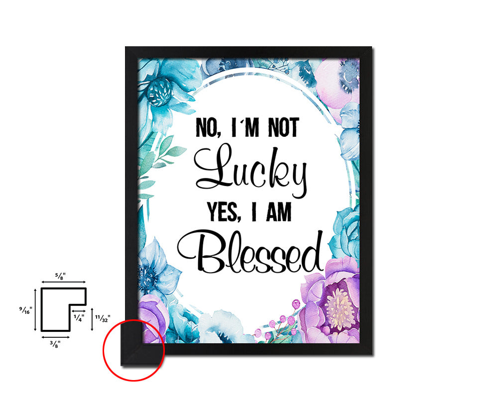 No I'm not lucky yes I'm blessed Quote Boho Flower Framed Print Wall Decor Art