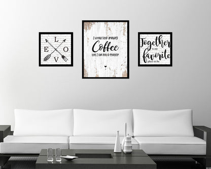 I would stop drinking coffee but I am not a quitter Quote Framed Artwork Print Wall Decor Art Gifts