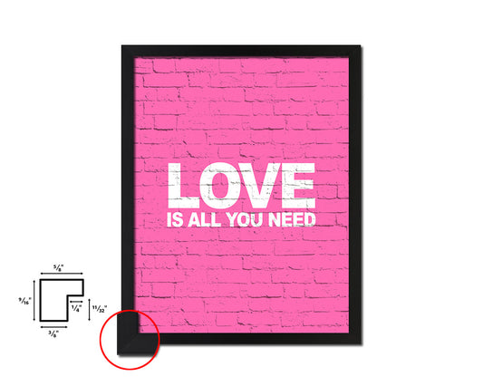 Love is all you need Quote Saying Framed Print Home Decor Wall Art Gifts