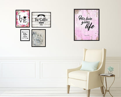 His love gives life, John 10:10-11 Quote Wood Framed Print Home Decor Wall Art Gifts