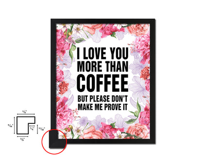 I love you more than coffee Quote Framed Artwork Print Wall Decor Art Gifts