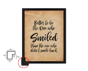 Better to be the one who smiled Quote Paper Artwork Framed Print Wall Decor Art