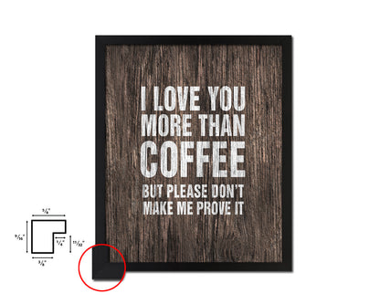 I love you more than coffee Quote Framed Artwork Print Wall Decor Art Gifts