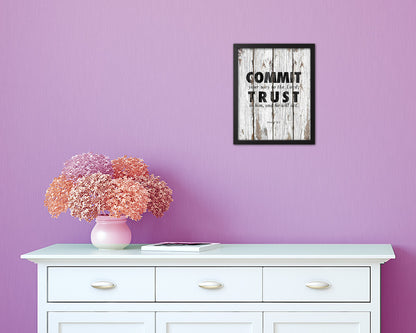 Commit your way to the Lord Quote Wood Framed Print Home Decor Wall Art Gifts