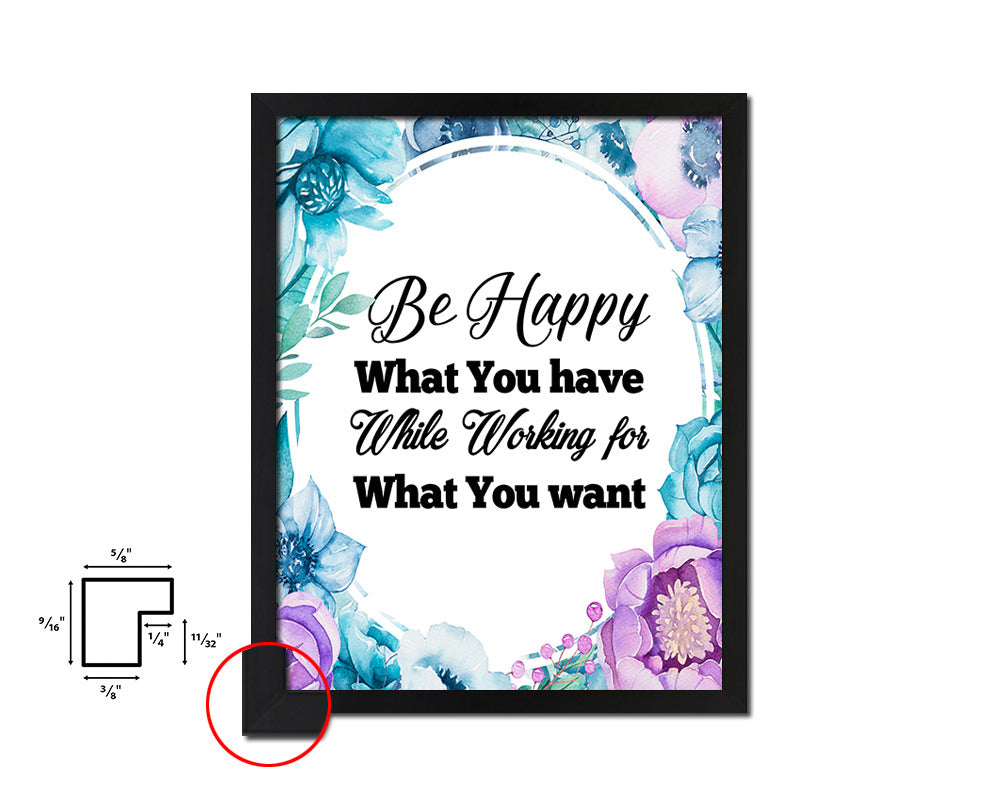 Be happy with what you have Quote Boho Flower Framed Print Wall Decor Art