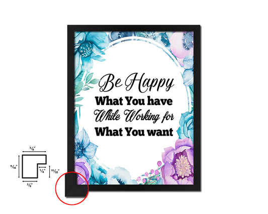 Be happy with what you have Quote Boho Flower Framed Print Wall Decor Art