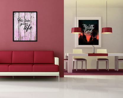 His love gives life, John 10:10-11 Quote Wood Framed Print Home Decor Wall Art Gifts