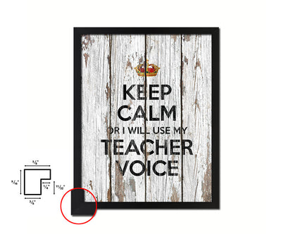 Keep calm or I will use my teacher voice Quote Framed Print Home Decor Wall Art Gifts