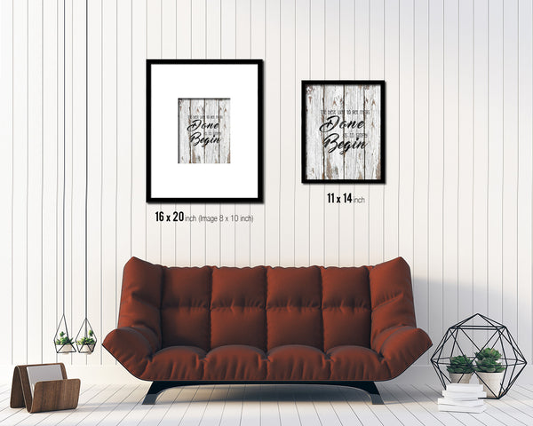 The best way to get things done is to simply begin Quote Framed Print Home Decor Wall Art Gifts