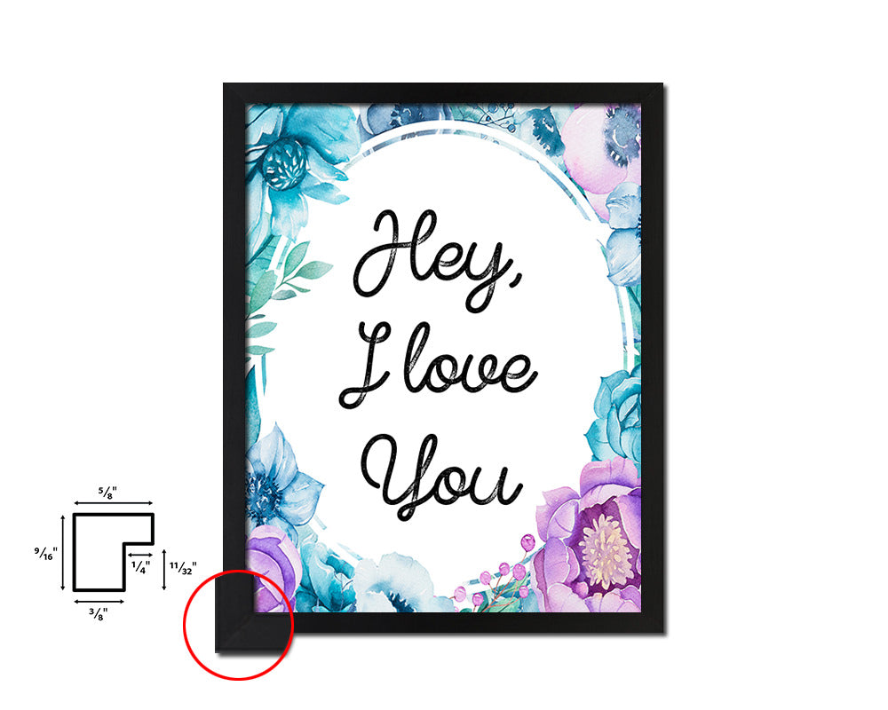 Hey I love you Quote Boho Flower Framed Print Wall Decor Art