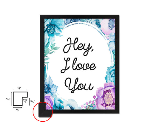 Hey I love you Quote Boho Flower Framed Print Wall Decor Art