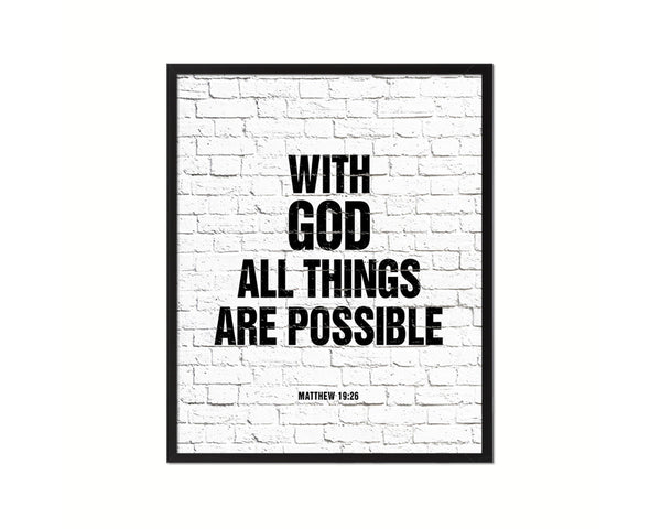 With God all things are possible, Matthew 19:26 Quote Framed Print Home Decor Wall Art Gifts