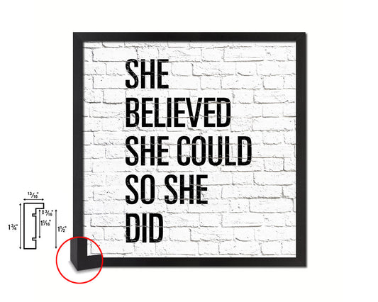 She believed she could so she did Quote Framed Print Home Decor Wall Art Gifts