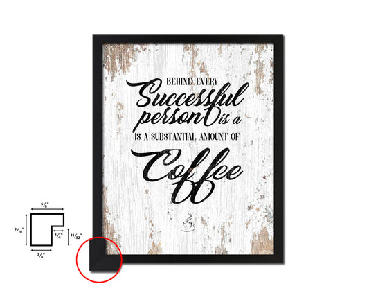 Behind every successful person is a substantial amount of coffee Quote Framed Artwork Print Wall Decor Art Gifts