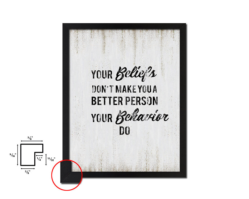 Your beliefs don't make you better person Quote Wood Framed Print Wall Decor Art