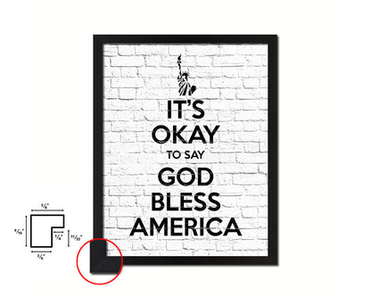 It's okay to say God bless America Quote Framed Print Home Decor Wall Art Gifts