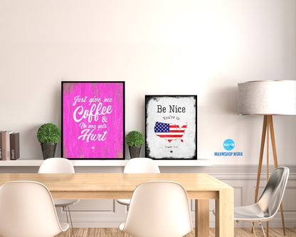 Just give me coffee and no one gets hurt Quotes Framed Print Home Decor Wall Art Gifts