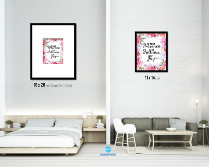 In your presence is fullness of joy, Psalm 16:11 Quote Framed Print Home Decor Wall Art Gifts