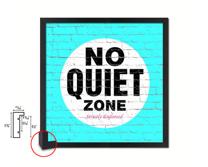 No Quiet Zone Shabby Chic Sign Wood Framed Art Paper Print Wall Decor Gifts