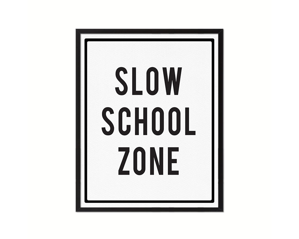 Slow School Zone Notice Danger Sign Framed Print Wall Art Decor Gifts