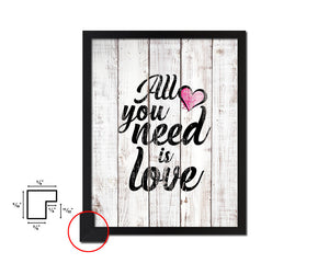 All you need is love White Wash Quote Framed Print Wall Decor Art