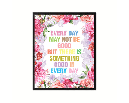 Every day may not be good Quote Wood Framed Print Home Decor Wall Art Gifts