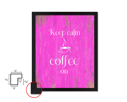 Keep calm coffee is on Quotes Framed Print Home Decor Wall Art Gifts