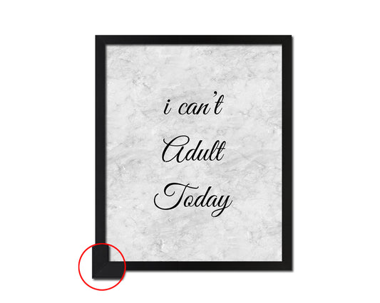 I can't adult today Quote Framed Print Wall Art Decor Gifts