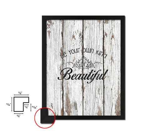 Be your own kind of beautiful Quote Framed Print Home Decor Wall Art Gifts